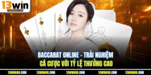 Baccarat Online - Trải Nghiệm Cá Cược Với Tỷ Lệ Thưởng Cao