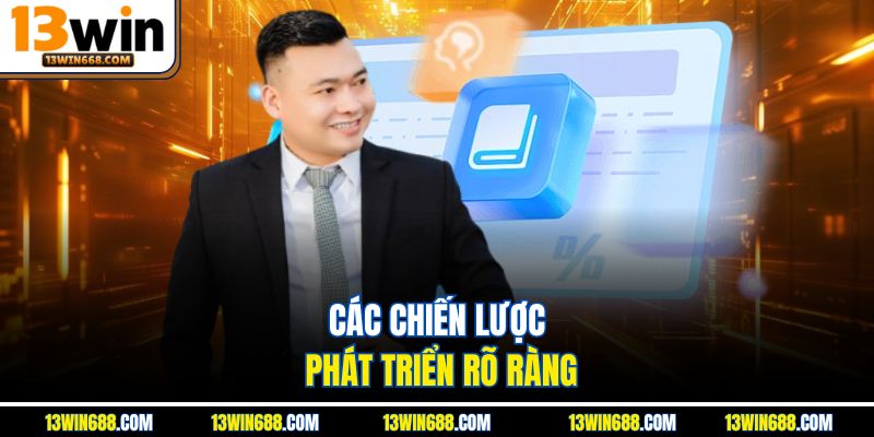 Các chiến lược phát triển rõ ràng