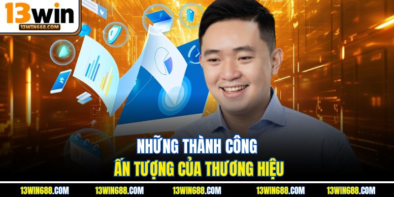 Những thành công ấn tượng của thương hiệu